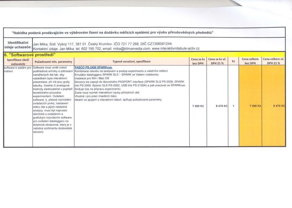 parametry Typové oznacení, specifikace software k sadám pro Software musí umet vrstvit PASCO PS-2400 SPARKvue merení podkladové snímky a zobrazení Kombinace návodu na sestavení a postup experimentu a