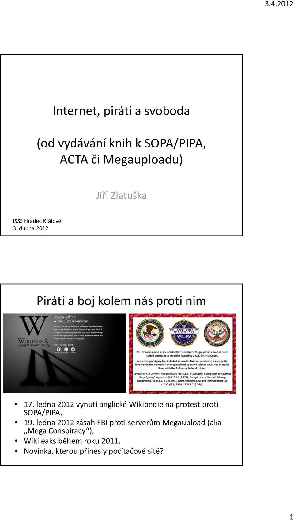 ledna 2012 vynutí anglické Wikipedie na protest proti SOPA/PIPA, 19.