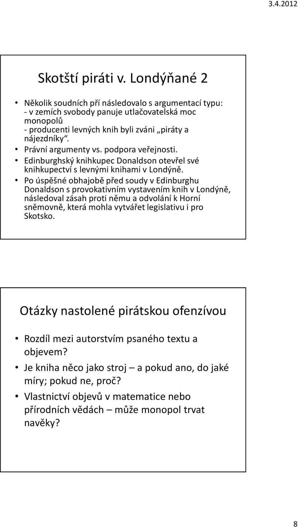 Právní argumenty vs. podpora veřejnosti. Edinburghský knihkupec Donaldson otevřel své knihkupectví s levnými knihami v Londýně.