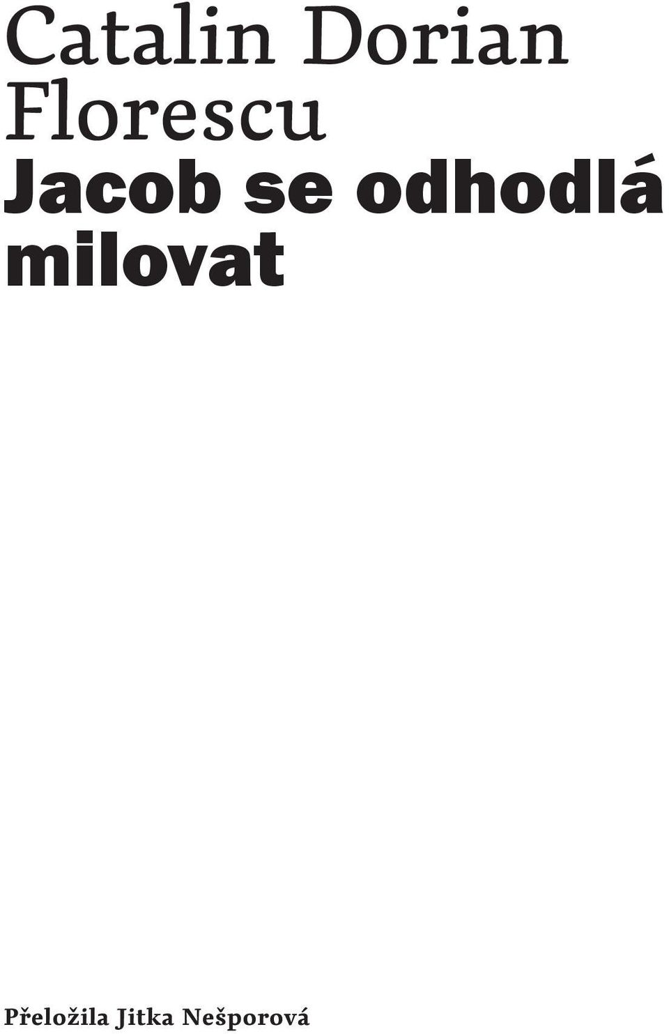 odhodlá milovat