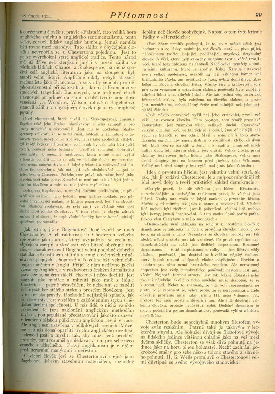 Tento národ mcl už dríve než kterýkoli jiný i v poesii zálibu ve všedních látkách. Chaucer a Shakespeare, na nichž spocívá celá anglická literatura jako na sloupech, byli autori velmi lidoví.