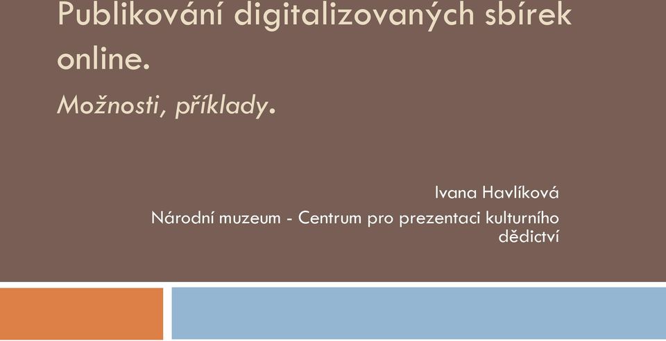 Ivana Havlíková Národní muzeum -