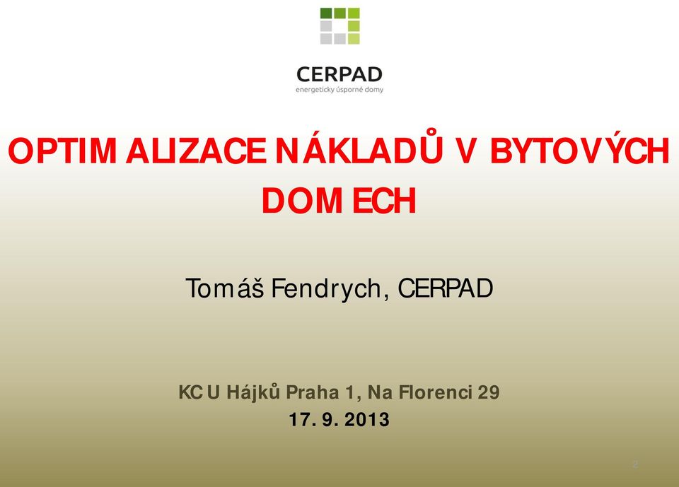 Fendrych, CERPAD KC U Hájk