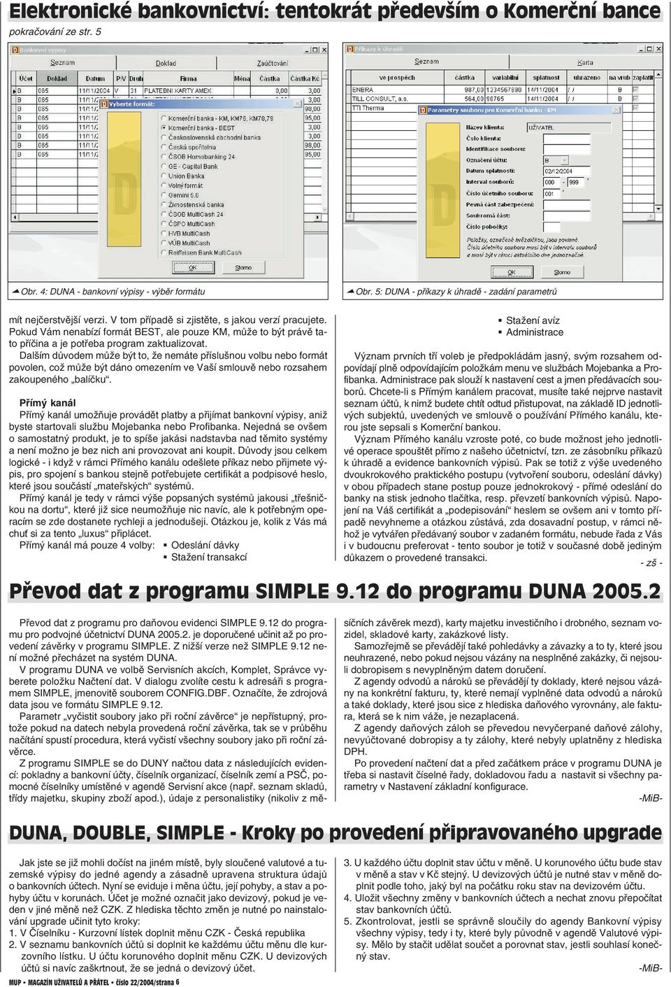 Pokud Vám nenabízí formát BEST, ale pouze KM, může to být právě ta to příčina a je potřeba program zaktualizovat.