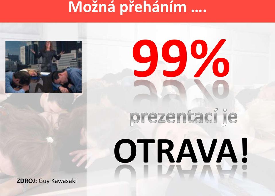 99% OTRAVA!