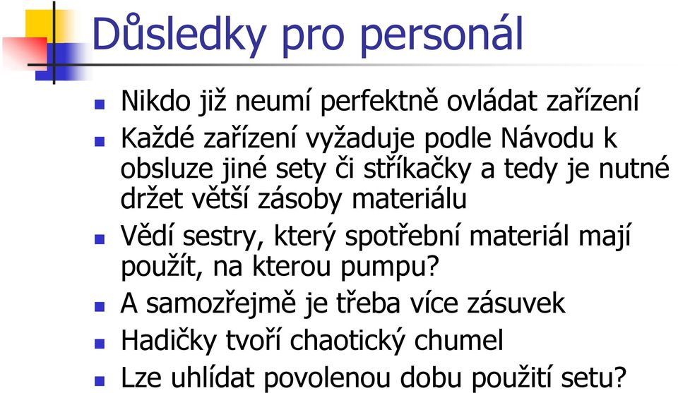 materiálu Vědí sestry, který spotřební materiál mají použít, na kterou pumpu?
