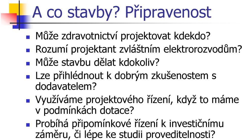 Lze přihlédnout k dobrým zkušenostem s dodavatelem?