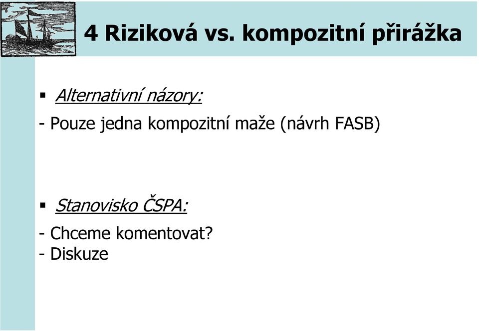 názory: - Pouze jedna kompozitní