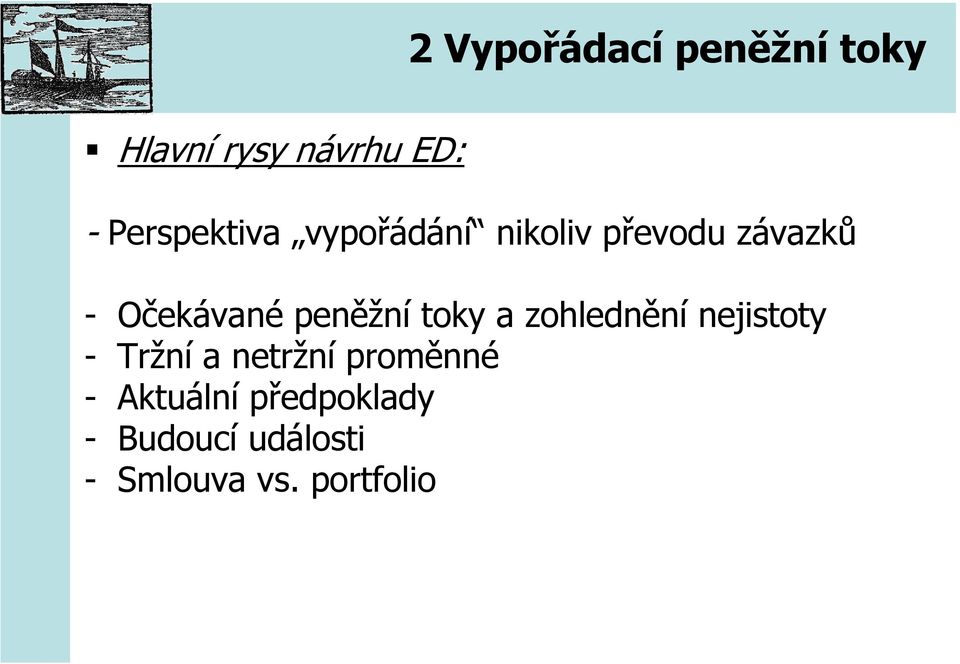 peněžní toky a zohlednění nejistoty - Tržní a netržní