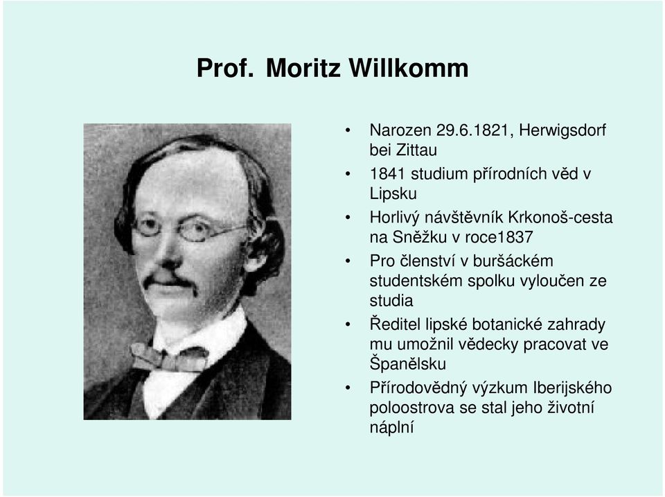 Krkonoš-cesta na Sněžku v roce1837 Pro členství v buršáckém studentském spolku vyloučen ze