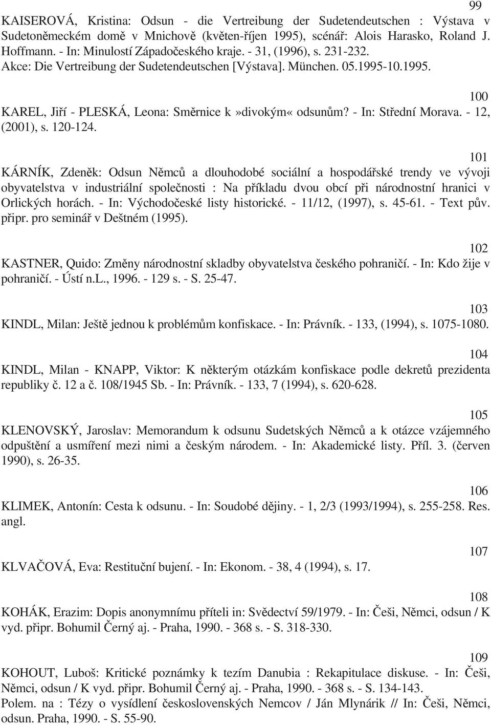 - In: St ední Morava. - 12, (2001), s. 120-124.