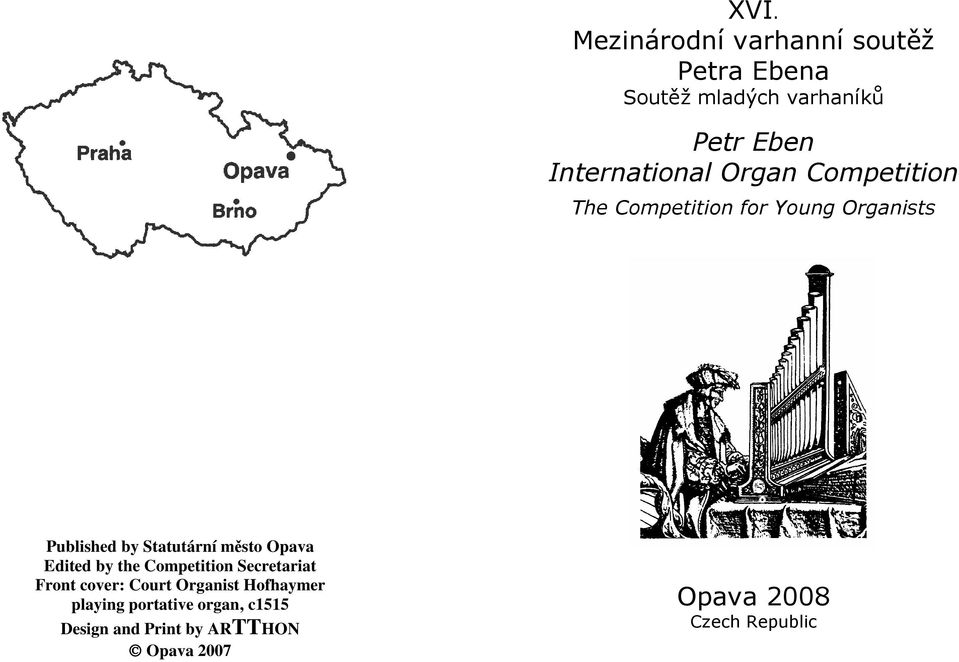 Statutární město Opava Edited by the Competition Secretariat Front cover: Court Organist