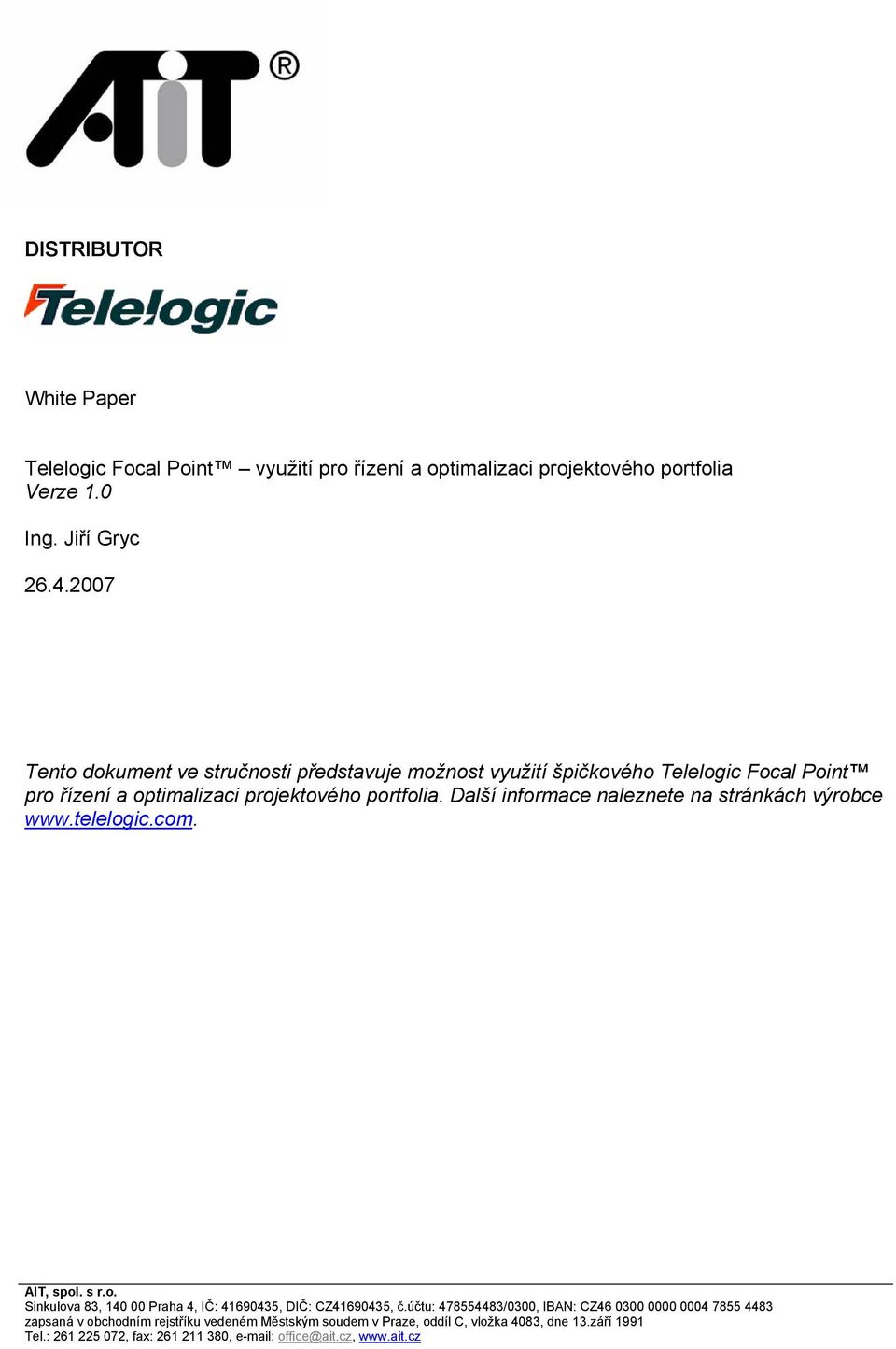 špičkového Telelogic Focal Point pro řízení a optimalizaci