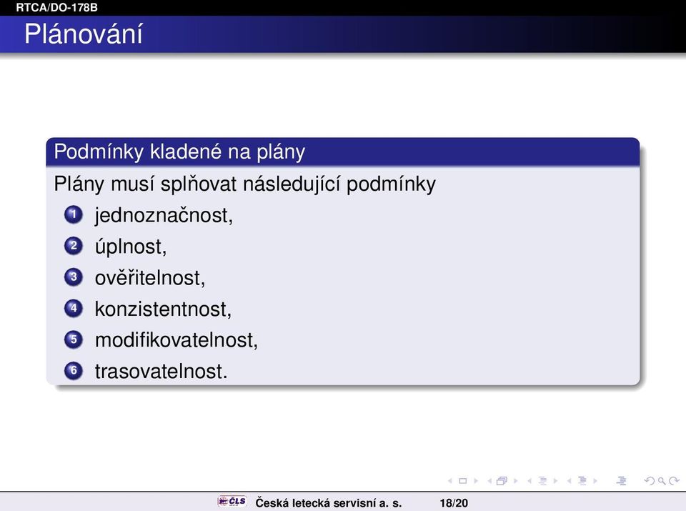 18/20 Podmínky kladené na plány Plány musí splňovat