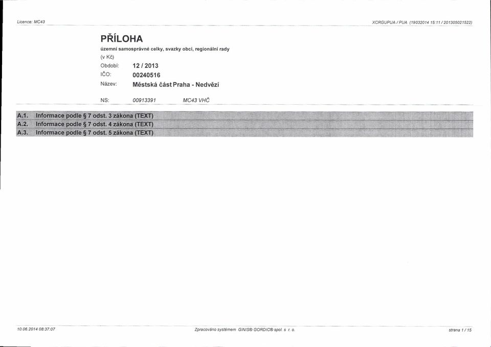 N6zev: 12 t2013 0020516 M6stskS 6ist Praha - Nedv6zi NS: 0w13391 MC43