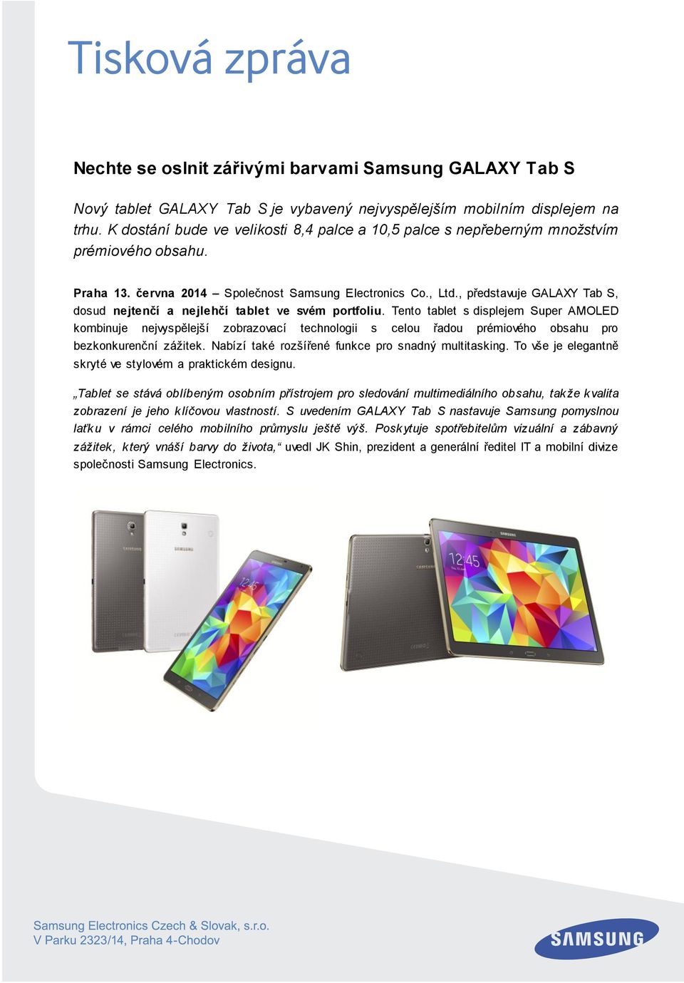 , představuje GALAXY Tab S, dosud nejtenčí a nejlehčí tablet ve svém portfoliu.