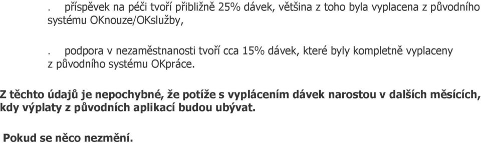 vyplaceny z původního systému OKpráce.