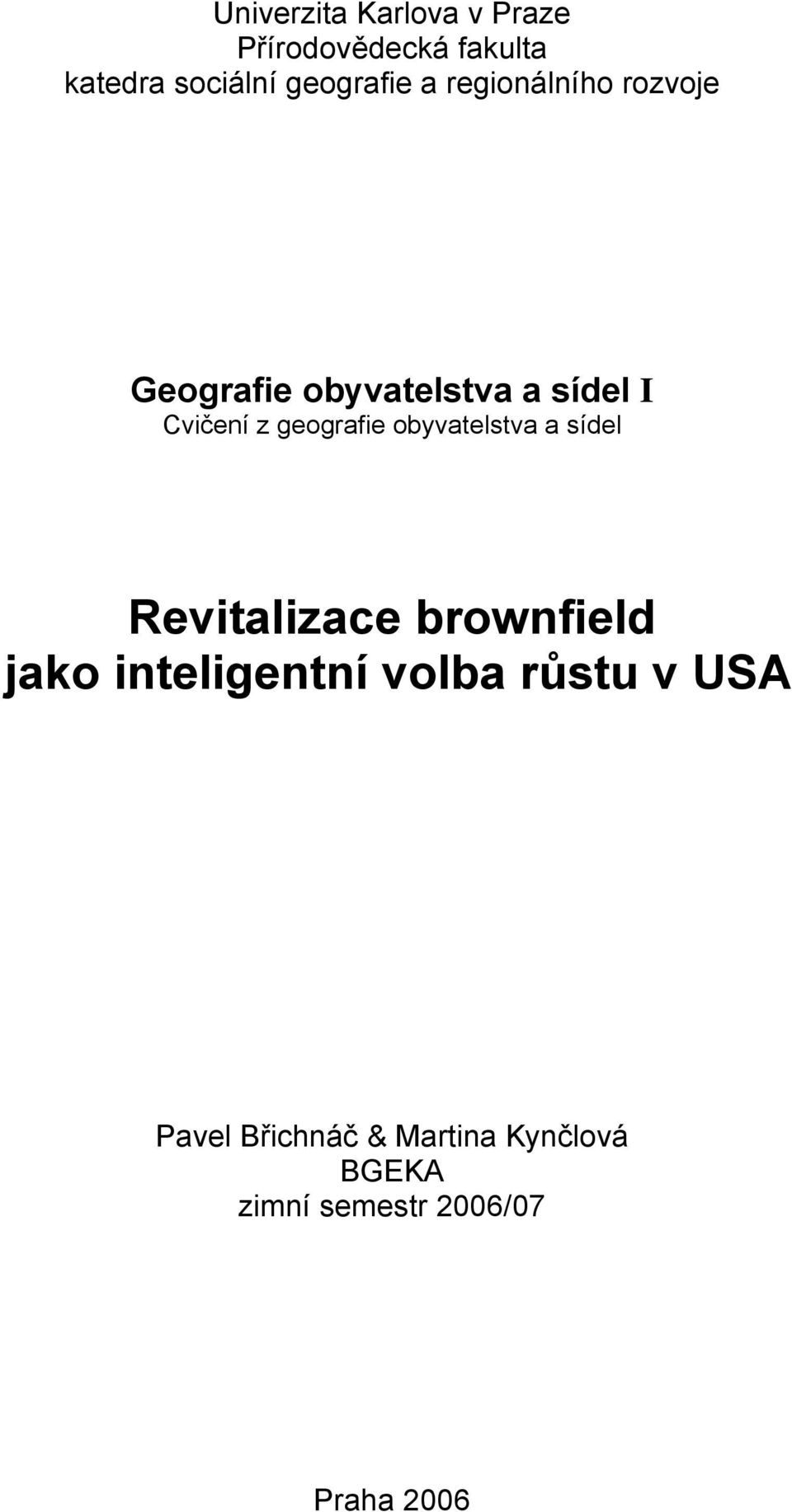 obyvatelstva a sídel Revitalizace brownfield jako inteligentní volba růstu v