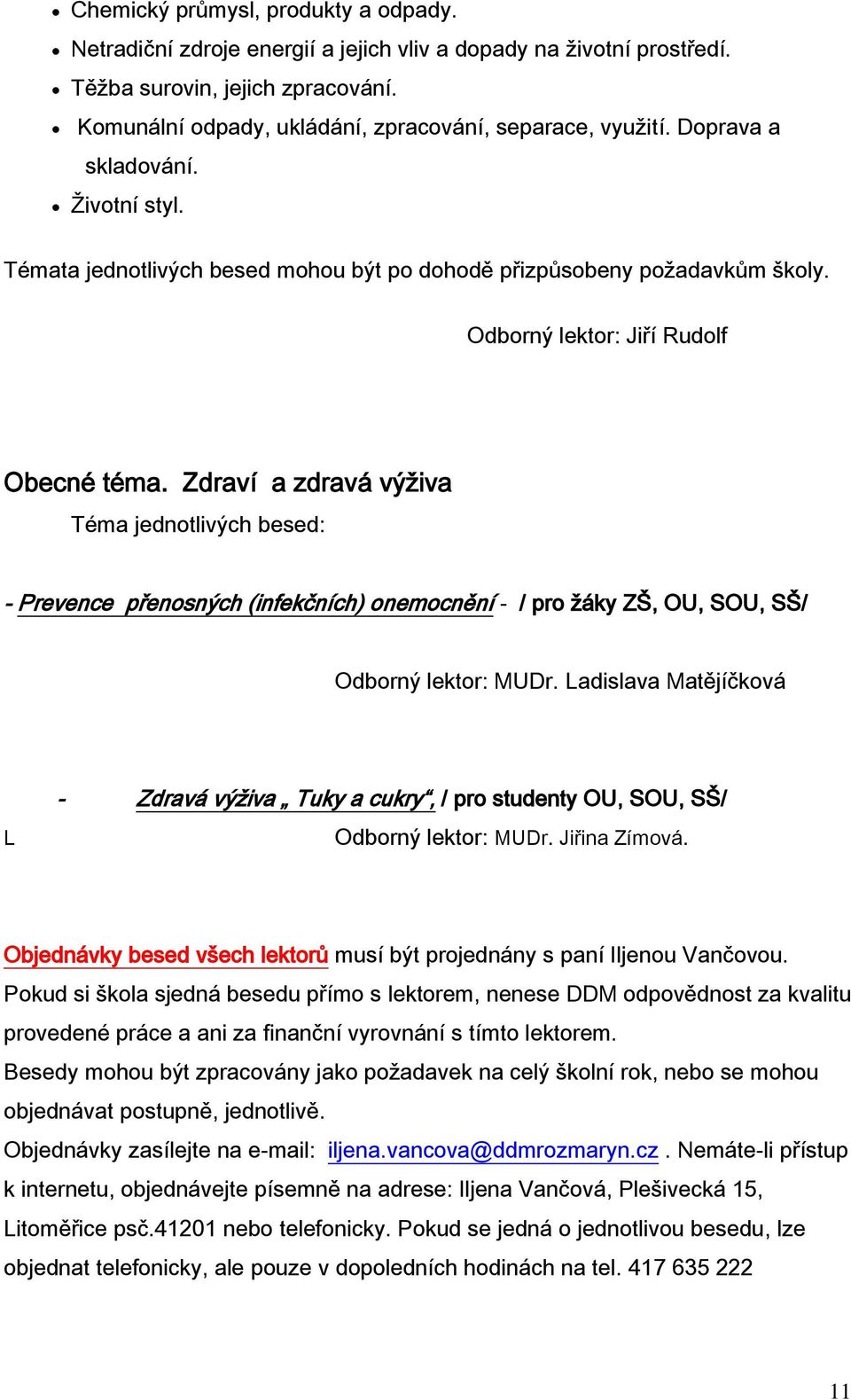 Zdraví a zdravá výživa - Prevence přenosných (infekčních) onemocnění - / pro žáky ZŠ, OU, SOU, SŠ/ Odborný lektor: MUDr.