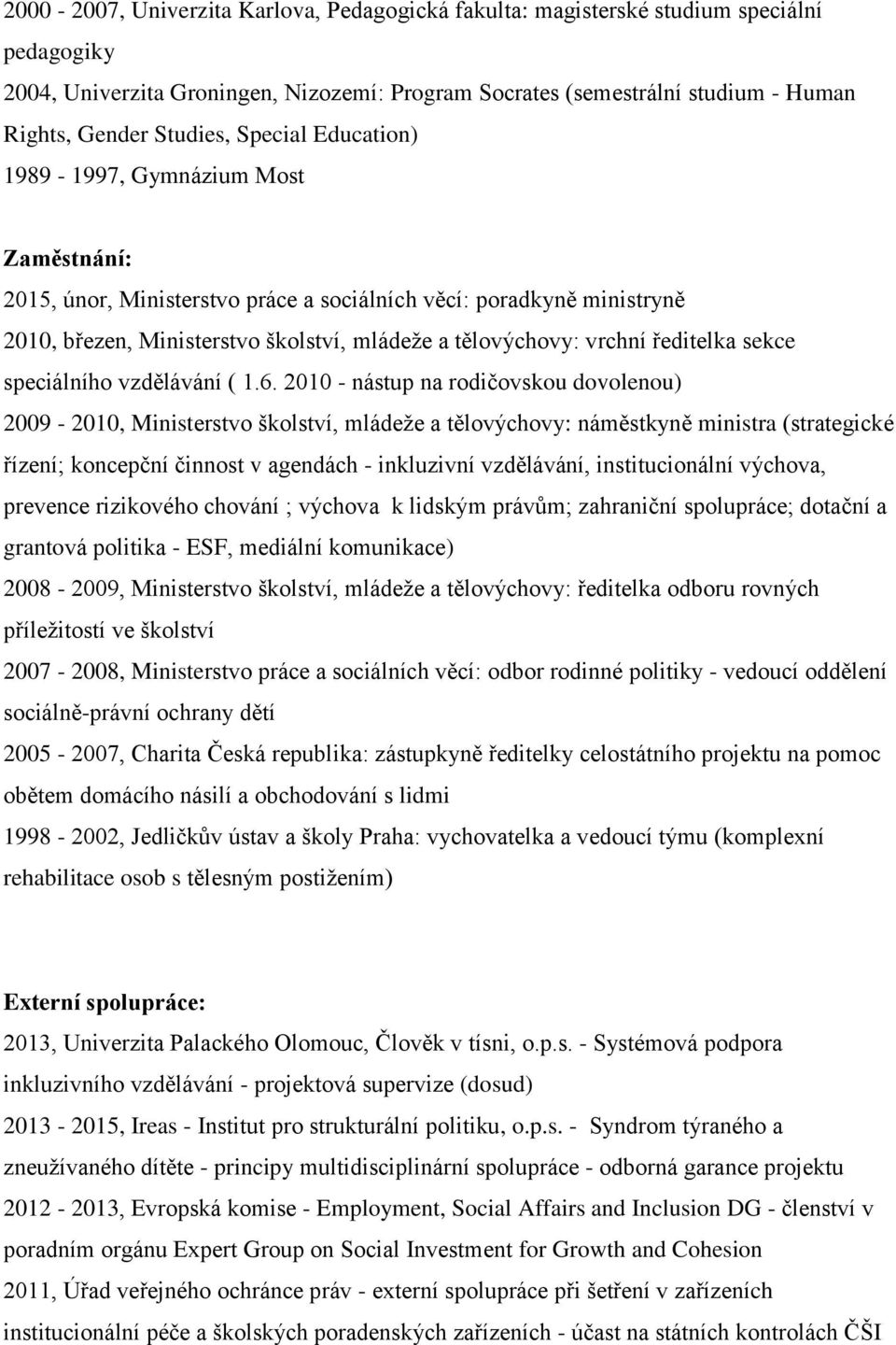 vrchní ředitelka sekce speciálního vzdělávání ( 1.6.