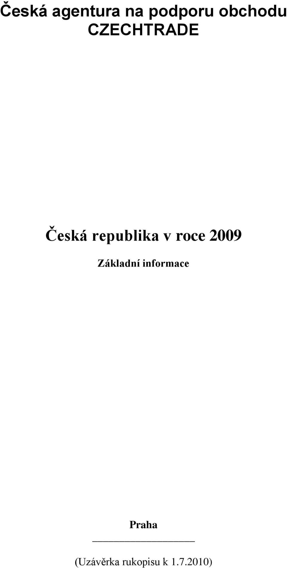 republika v roce 2009 Základní