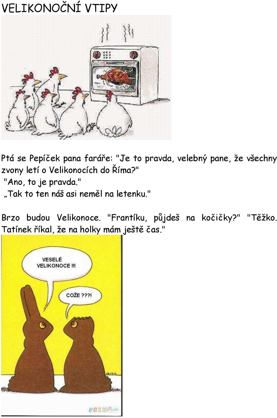 " Tak to ten náš asi neměl na letenku." Brzo budou Velikonoce.