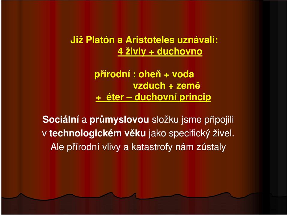 Sociální a průmyslovou složku jsme připojili v technologickém