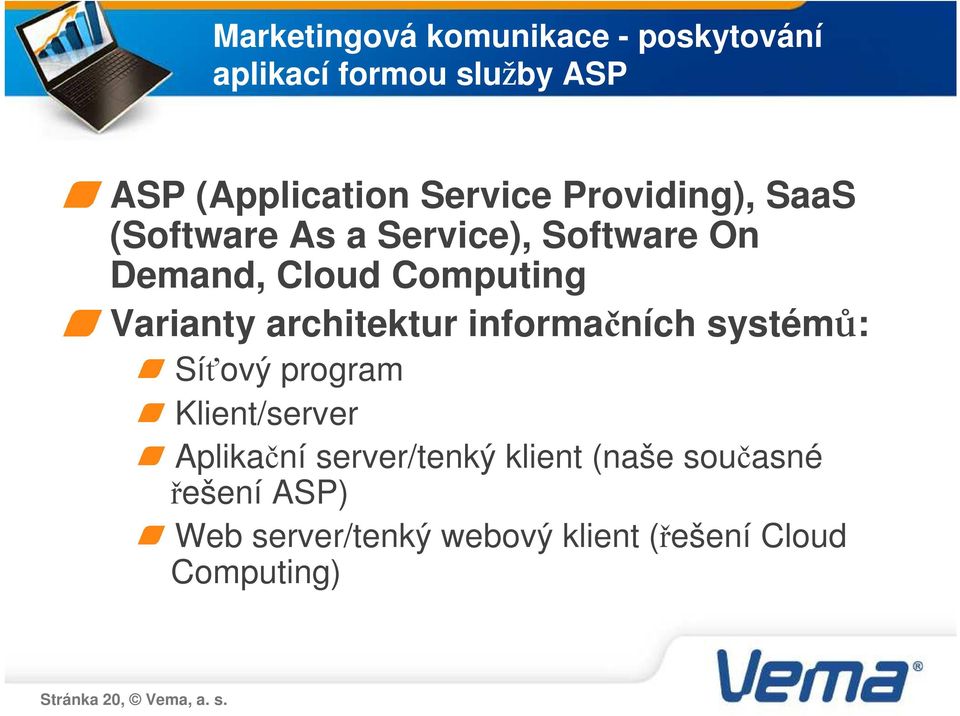 architektur informačních systémů: Síťový program Klient/server Aplikační server/tenký klient