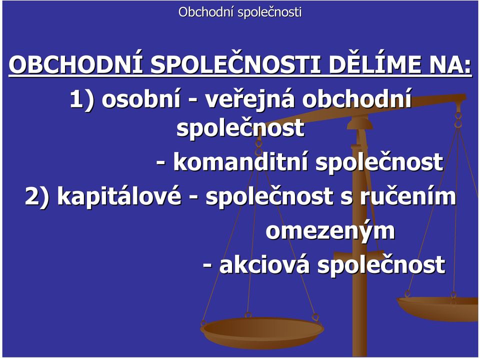 komanditní společnost 2) kapitálov lové -