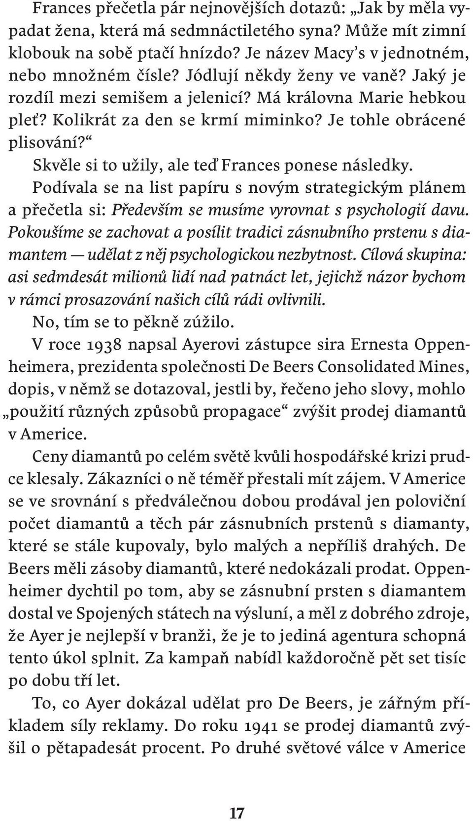 Skvěle si to užily, ale teď Frances ponese následky. Podívala se na list papíru s novým strategickým plánem a přečetla si: Především se musíme vyrovnat s psychologií davu.