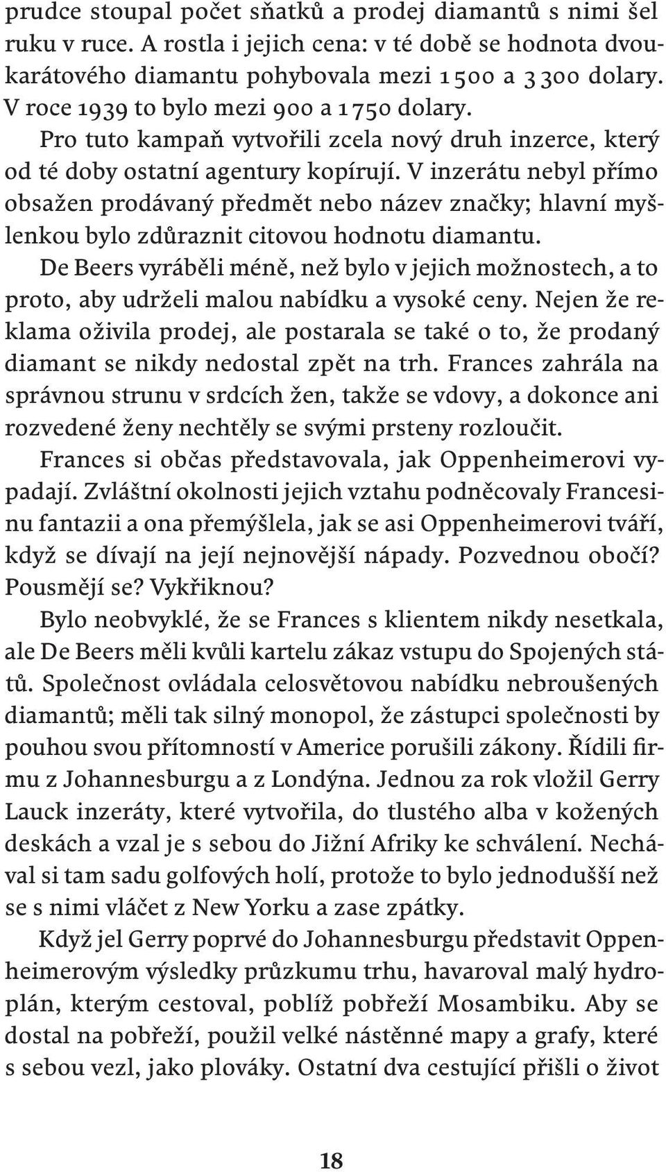 V inzerátu nebyl přímo obsažen prodávaný předmět nebo název značky; hlavní myšlenkou bylo zdůraznit citovou hodnotu diamantu.