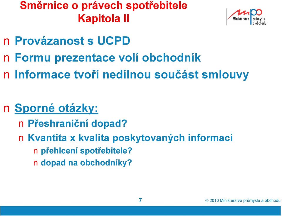 smlouvy Sporné otázky: Přeshraniční dopad?