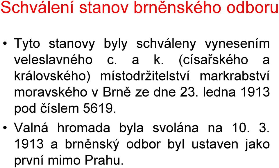 (císařského a královského) místodržitelství markrabství moravského v Brně