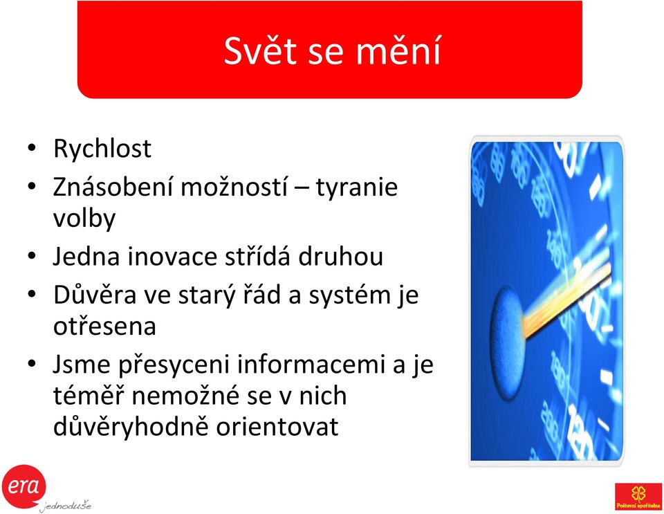 starýřád a systém je otřesena Jsme přesyceni