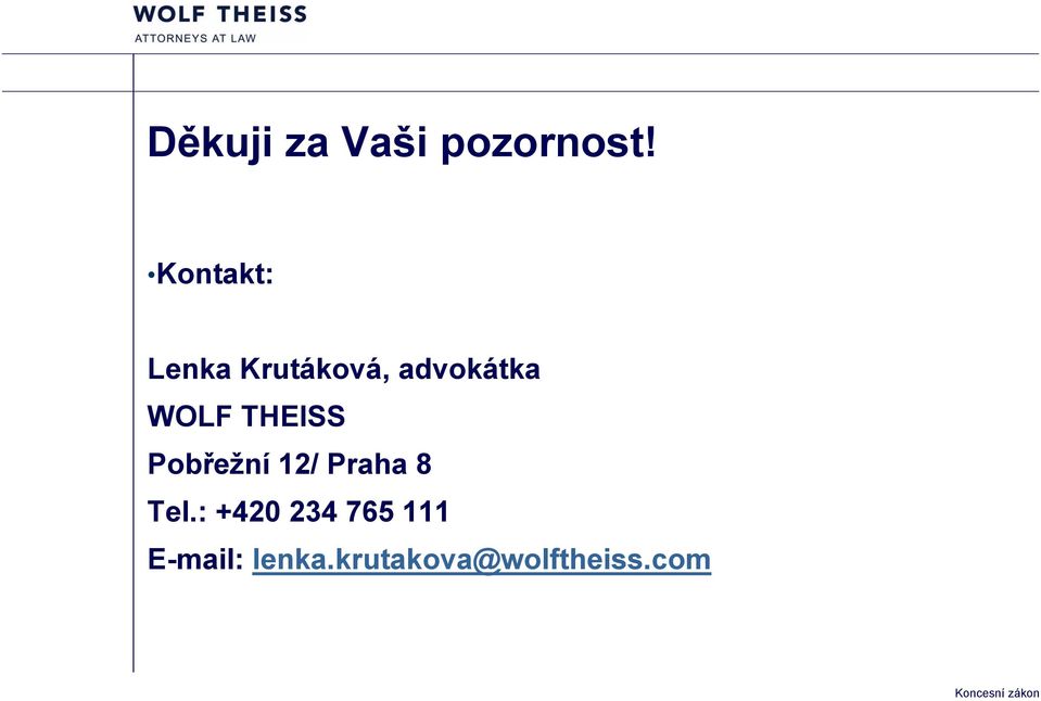 WOLF THEISS Pobřežní 12/ Praha 8 Tel.