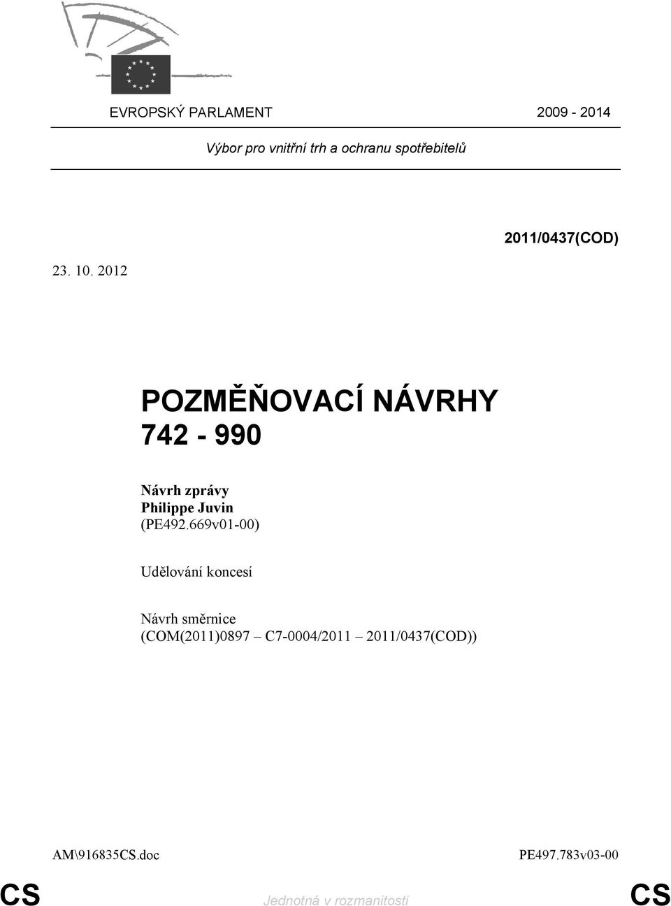 2012 2011/0437(COD) POZMĚŇOVACÍ NÁVRHY 742-990 Návrh zprávy Philippe