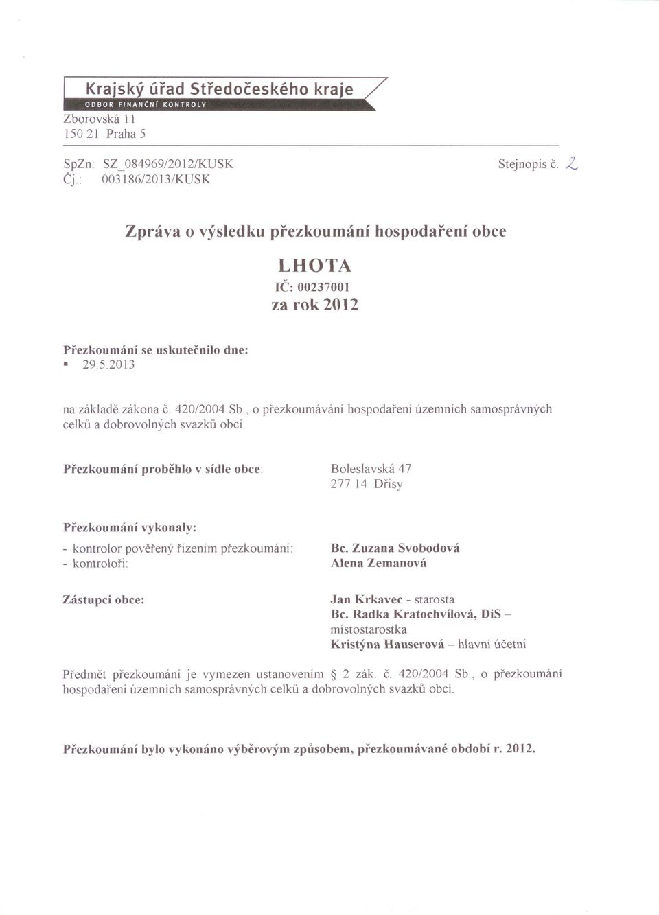 , o přezkoumávání hospodaření územních samosprávných celků a dobrovolných svazků obcí.