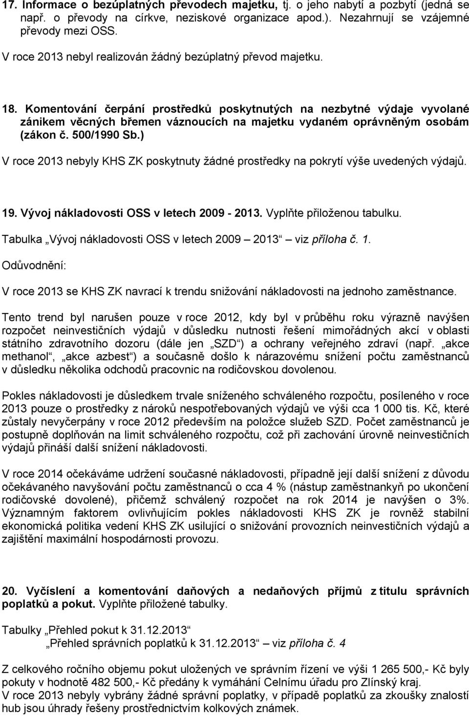 Komentování čerpání prostředků poskytnutých na nezbytné výdaje vyvolané zánikem věcných břemen váznoucích na majetku vydaném oprávněným osobám (zákon č. 500/1990 Sb.