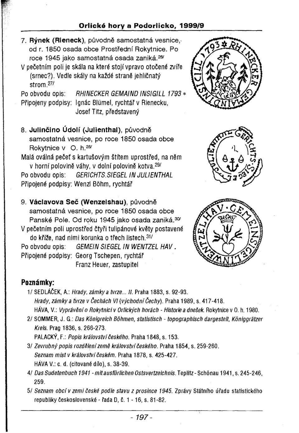 27 / Po obvodu opis: RHINECKER GEMAIND INSIGILL 1793 * Připojeny podpisy: Ignác BIOmel, rychtář v Rienecku, Josef Titz, představený 8.