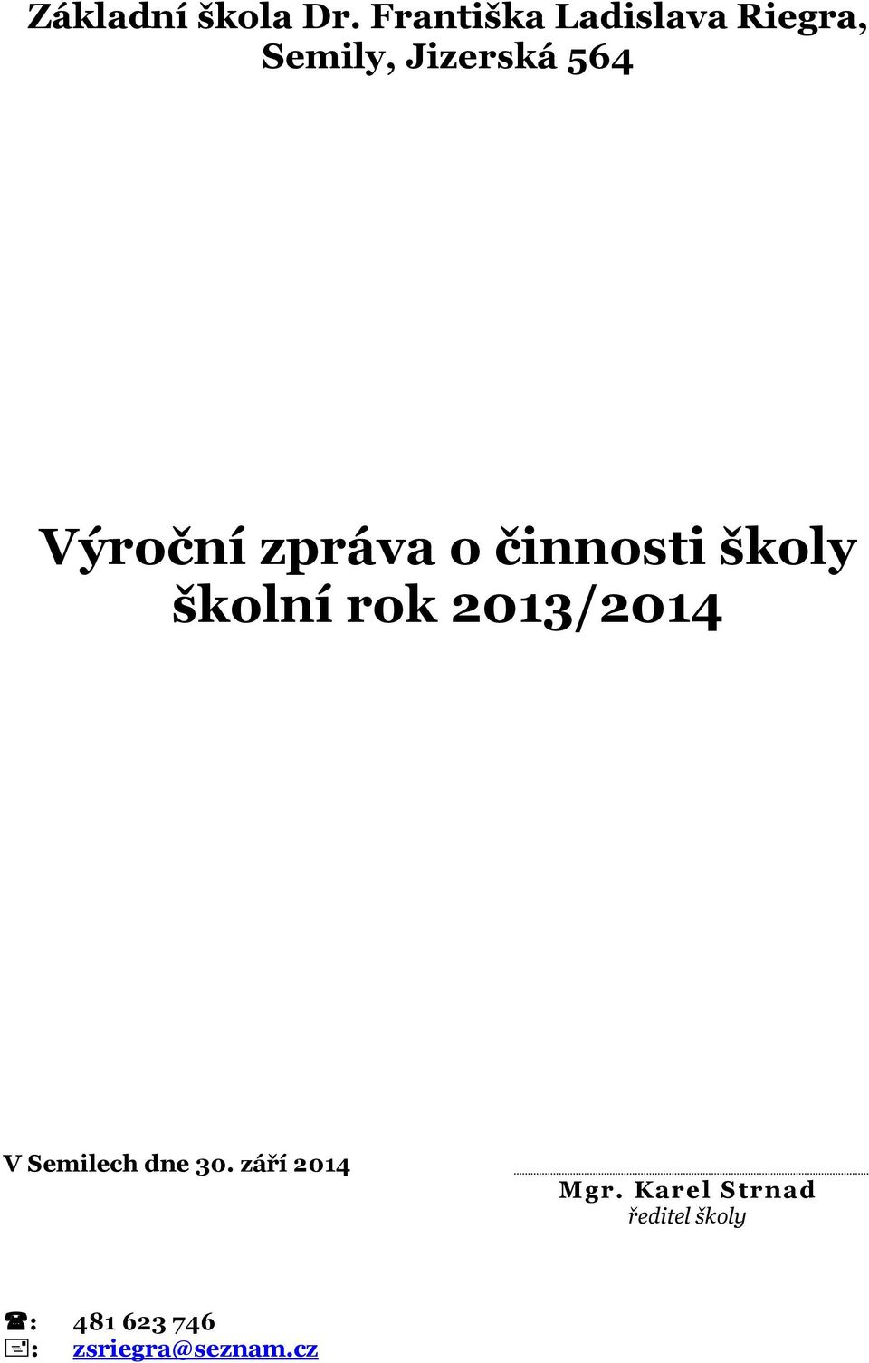 Výroční zpráva o činnosti školy školní rok 2013/2014