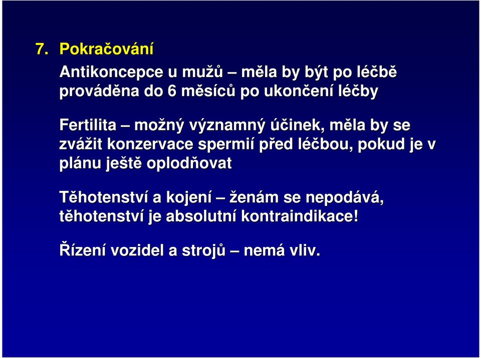 spermií před léčbou, l pokud je v plánu ještě oplodňovat ovat Těhotenství a kojení