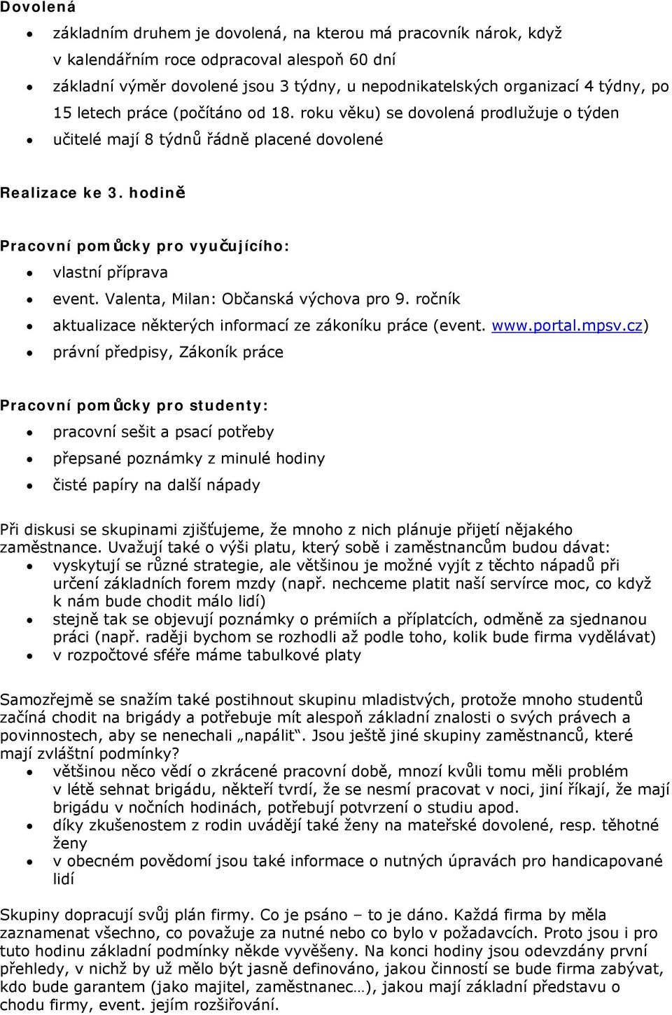 Valenta, Milan: Občanská výchova pro 9. ročník aktualizace některých informací ze zákoníku práce (event. www.portal.mpsv.