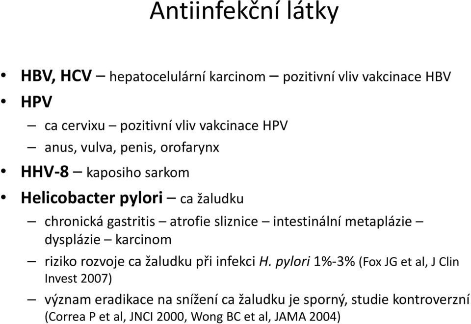 intestinální metaplázie dysplázie karcinom riziko rozvoje ca žaludku při infekci H.