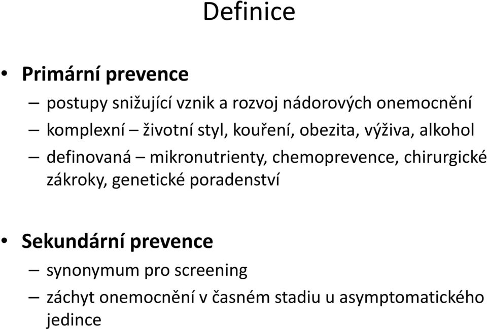 mikronutrienty, chemoprevence, chirurgické zákroky, genetické poradenství