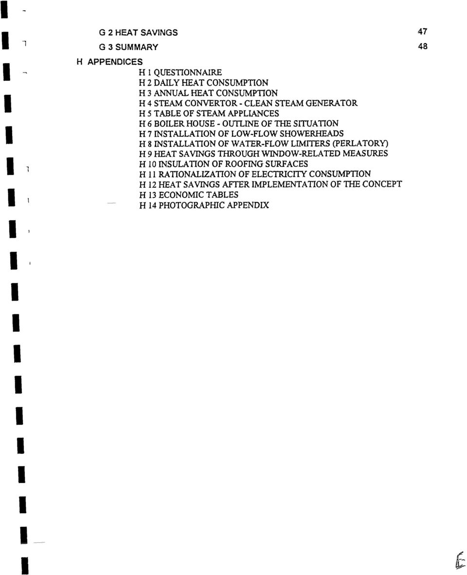 SHOWERHEADS H 8 NSTALLATON OF WATER-FLOW LMTERS (perlatory) H 9 HEAT SAVNGS THROUGH WNDOW-RELATED MEASURES H 10 NSULATON OF ROOFNG
