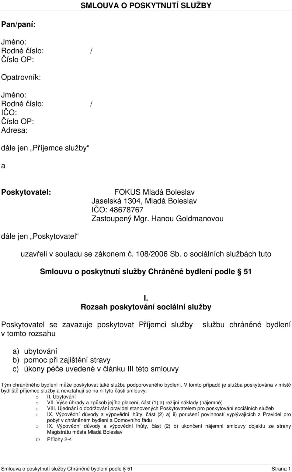 o sociálních službách tuto Smlouvu o poskytnutí služby Chráněné bydlení podle 51 I.