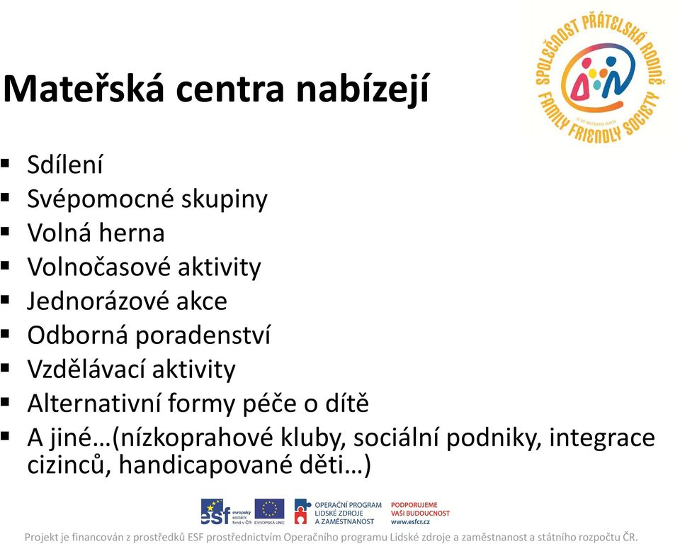 Vzdělávací aktivity Alternativní formy péče o dítě A jiné