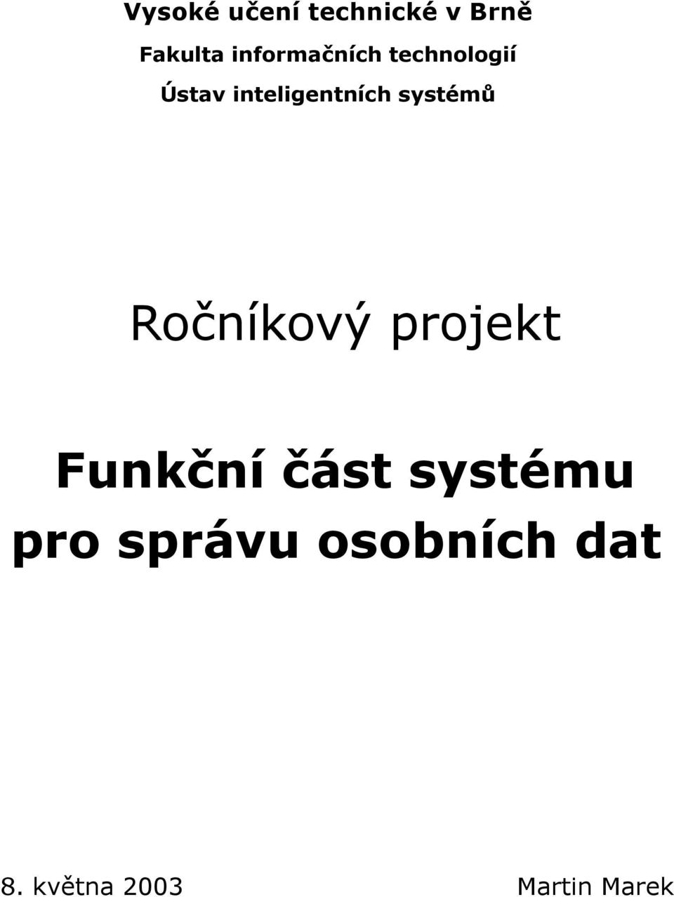 systémů Ročníkový projekt Funkční část