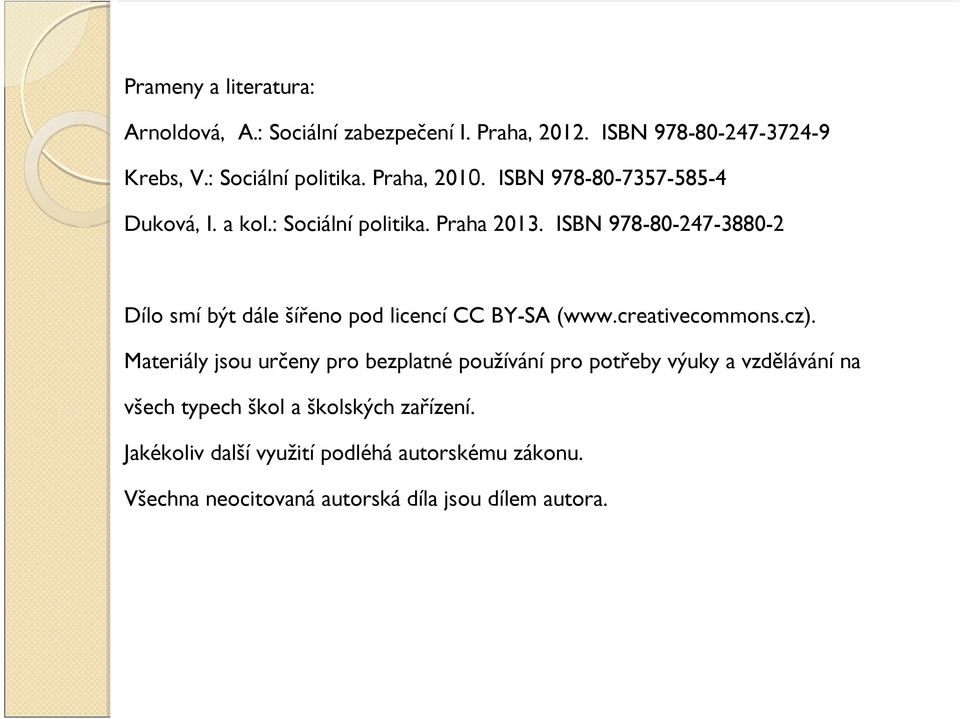 ISBN 978-80-247-3880-2 Dílo smí být dále šířeno pod licencí CC BY-SA (www.creativecommons.cz).
