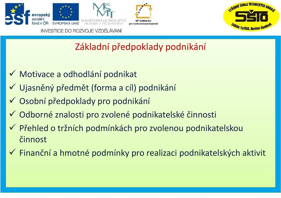 zvolené podnikatelské činnosti Přehled o tržních podmínkách pro zvolenou